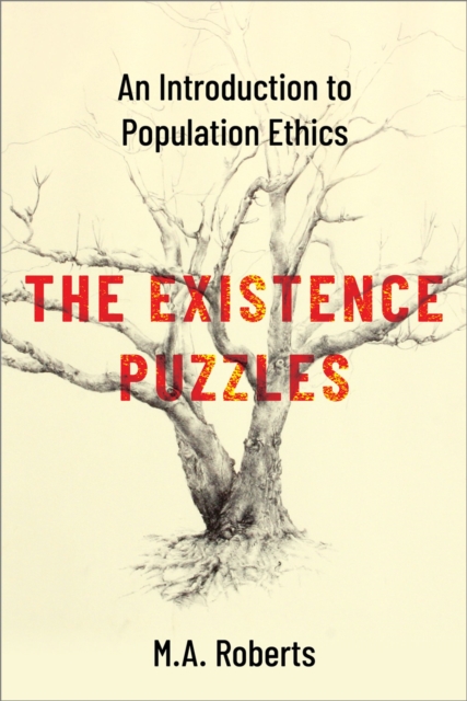 The Existence Puzzles : An Introduction to Population Ethics, PDF eBook