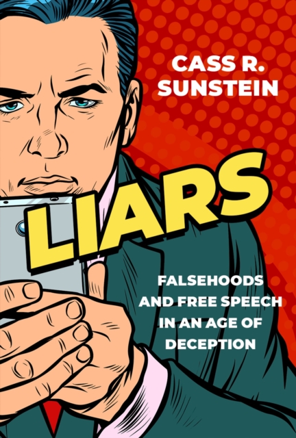Liars : Falsehoods and Free Speech in an Age of Deception, PDF eBook
