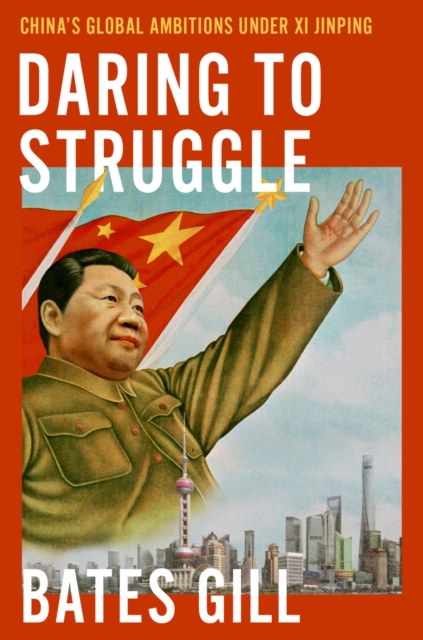 Daring to Struggle : China's Global Ambitions Under Xi Jinping, EPUB eBook