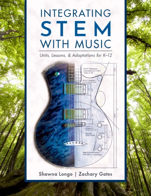 Integrating STEM with Music : Units, Lessons, and Adaptations for K-12, EPUB eBook