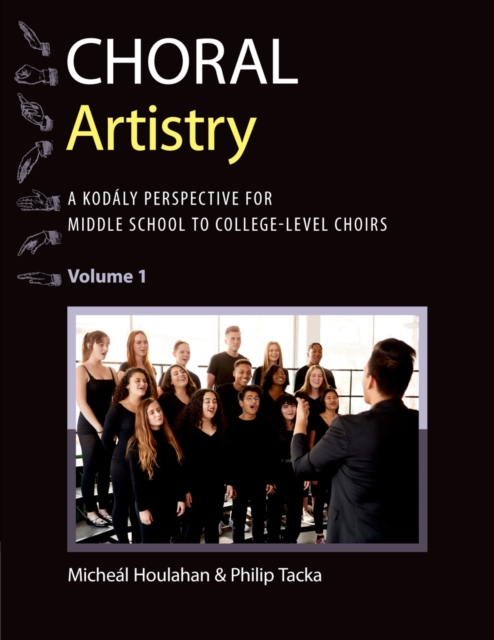 Choral Artistry : A Kod?ly Perspective for Middle School to College-Level Choirs, Volume 1, PDF eBook