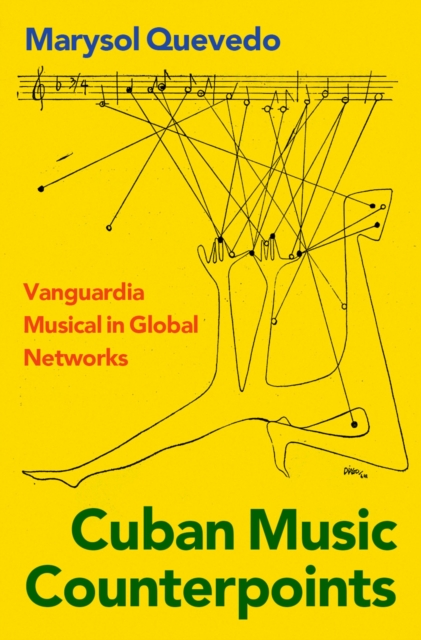 Cuban Music Counterpoints : Vanguardia Musical in Global Networks, EPUB eBook
