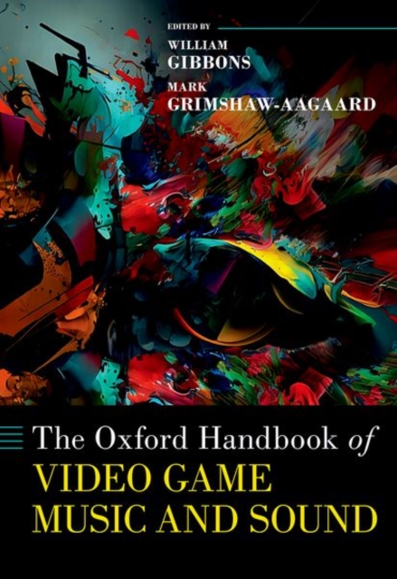 The Oxford Handbook of Video Game Music and Sound, Hardback Book