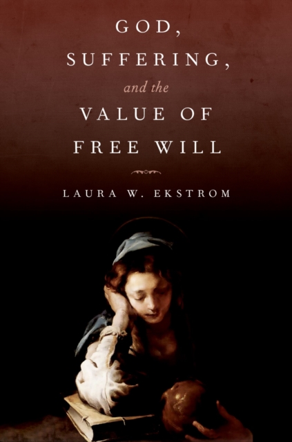 God, Suffering, and the Value of Free Will, EPUB eBook