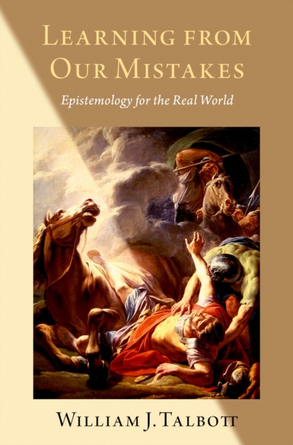 Learning from Our Mistakes : Epistemology for the Real World, PDF eBook