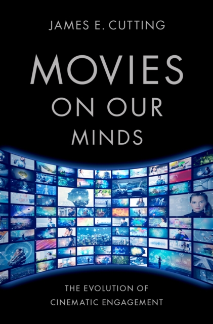 Movies on Our Minds : The Evolution of Cinematic Engagement, PDF eBook