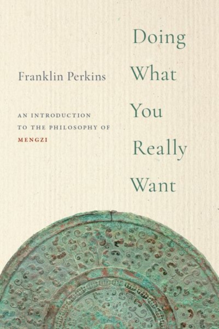 Doing What You Really Want : An Introduction to the Philosophy of Mengzi, Paperback / softback Book