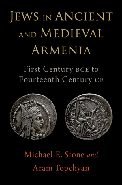 Jews in Ancient and Medieval Armenia : First Century BCE - Fourteenth Century CE, EPUB eBook