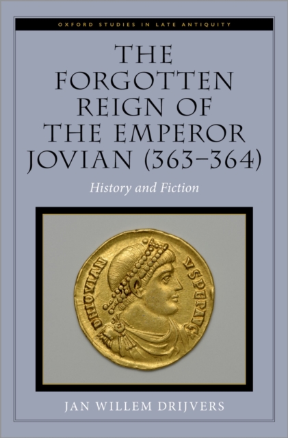The Forgotten Reign of the Emperor Jovian (363-364) : History and Fiction, EPUB eBook