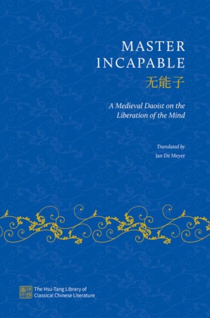 Master Incapable : A Medieval Daoist on the Liberation of the Mind, Hardback Book