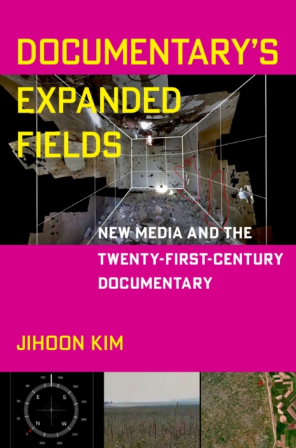 Documentary's Expanded Fields : New Media and the Twenty-First-Century Documentary, EPUB eBook