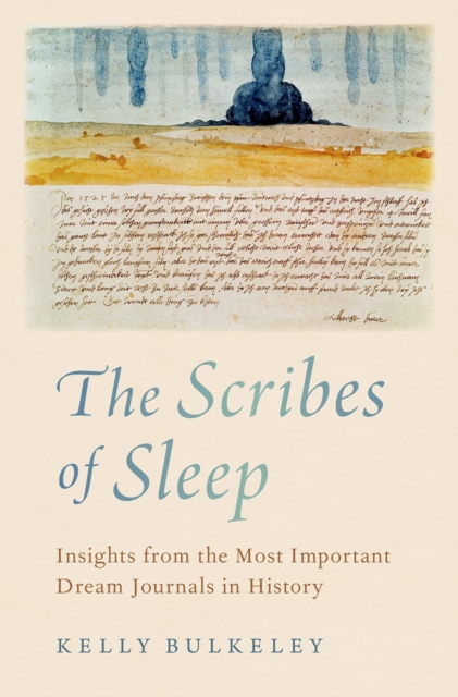The Scribes of Sleep : Insights from the Most Important Dream Journals in History, EPUB eBook