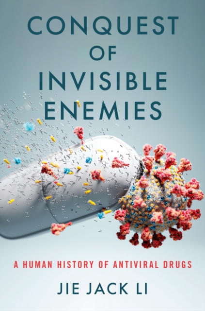 Conquest of Invisible Enemies : A Human History of Antiviral Drugs, PDF eBook