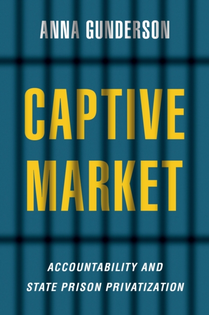 Captive Market : The Politics of Private Prisons in America, EPUB eBook