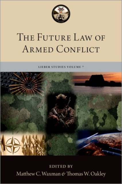 The Future Law of Armed Conflict, Hardback Book