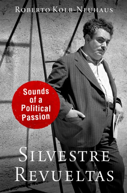 Silvestre Revueltas : Sounds of a Political Passion, PDF eBook