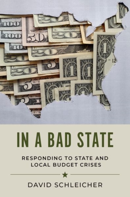 In a Bad State : Responding to State and Local Budget Crises, Hardback Book