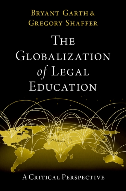 The Globalization of Legal Education : A Critical Perspective, EPUB eBook