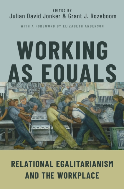 Working as Equals : Relational Egalitarianism and the Workplace, EPUB eBook