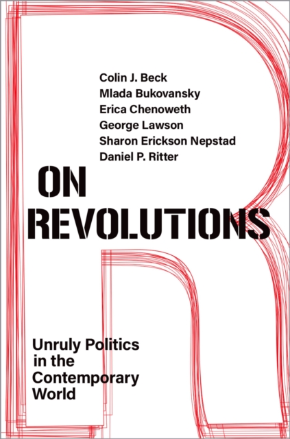On Revolutions : Unruly Politics in the Contemporary World, EPUB eBook