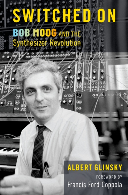 Switched On : Bob Moog and the Synthesizer Revolution, EPUB eBook