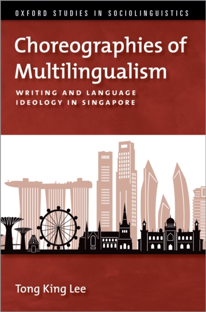 Choreographies of Multilingualism : Writing and Language Ideology in Singapore, EPUB eBook