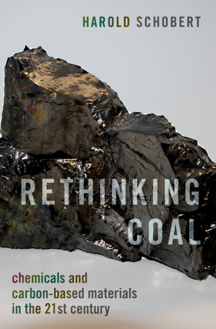 Rethinking Coal : Chemicals and Carbon-Based Materials in the 21st Century, PDF eBook