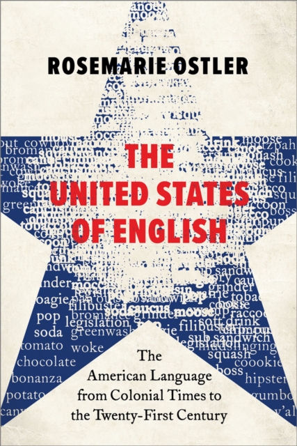 The United States of English : The American Language from Colonial Times to the Twenty-First Century, EPUB eBook