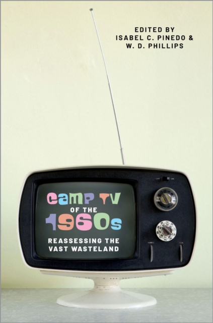 Camp TV of the 1960s : Reassessing the Vast Wasteland, PDF eBook