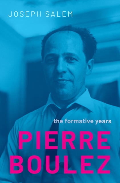 Pierre Boulez : The Formative Years, PDF eBook