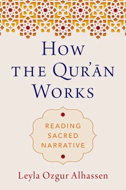 How the Qur'an Works : Reading Sacred Narrative, Hardback Book