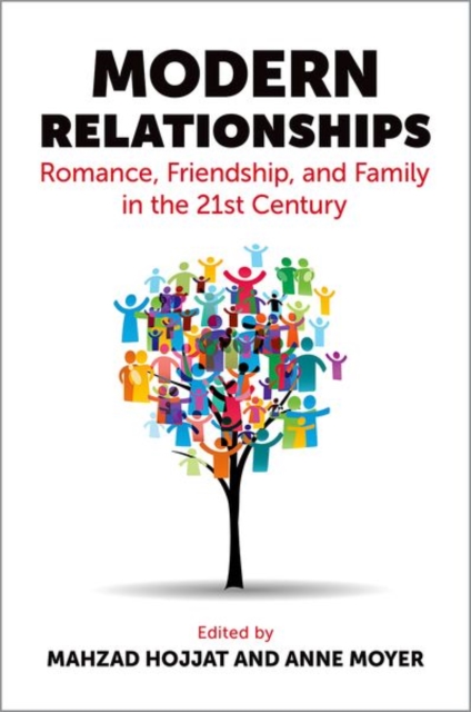 Modern Relationships : Romance, Friendship, and Family in the 21st Century, Hardback Book