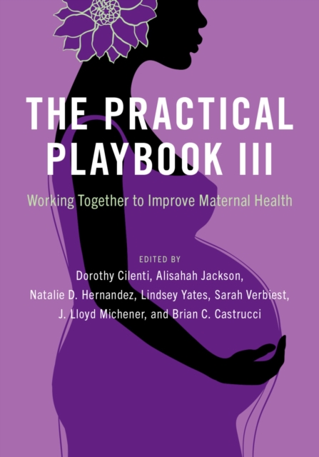 The Practical Playbook III : Working Together to Improve Maternal Health, EPUB eBook