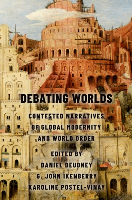 Debating Worlds : Contested Narratives of Global Modernity and World Order, PDF eBook