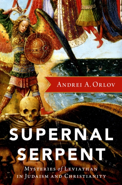 Supernal Serpent : Mysteries of Leviathan in Judaism and Christianity, EPUB eBook