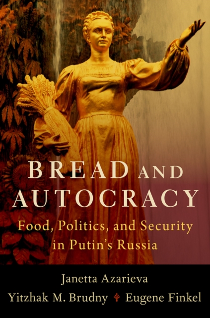 Bread and Autocracy : Food, Politics, and Security in Putin's Russia, EPUB eBook