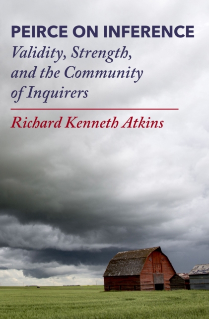 Peirce on Inference : Validity, Strength, and the Community of Inquirers, EPUB eBook