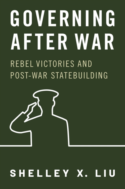 Governing After War : Rebel Victories and Post-war Statebuilding, EPUB eBook