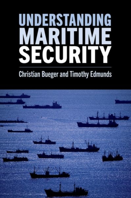 Understanding Maritime Security, Paperback / softback Book