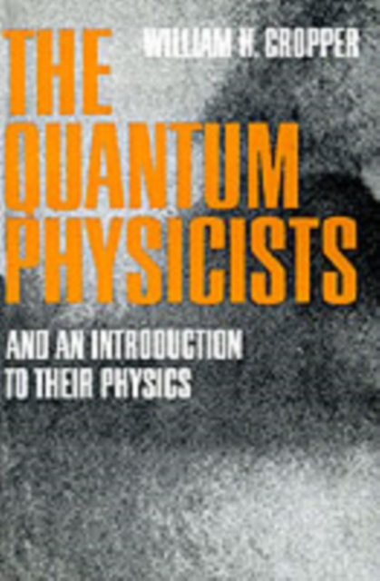 The Quantum Physicists : And an Introduction to Their Physics, PDF eBook