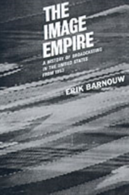 The Image Empire : A History of Broadcasting in the United States, Volume III--from 1953, PDF eBook