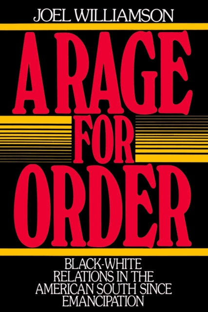 A Rage for Order : Black-White Relations in the American South since Emancipation, PDF eBook