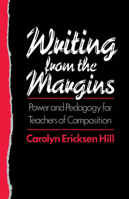 Writing from the Margins : Power and Pedagogy for Teachers of Composition, PDF eBook