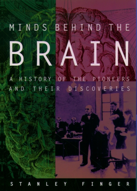 Minds behind the Brain : A History of the Pioneers and Their Discoveries, PDF eBook