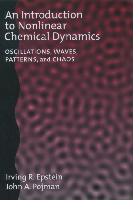 An Introduction to Nonlinear Chemical Dynamics : Oscillations, Waves, Patterns, and Chaos, PDF eBook