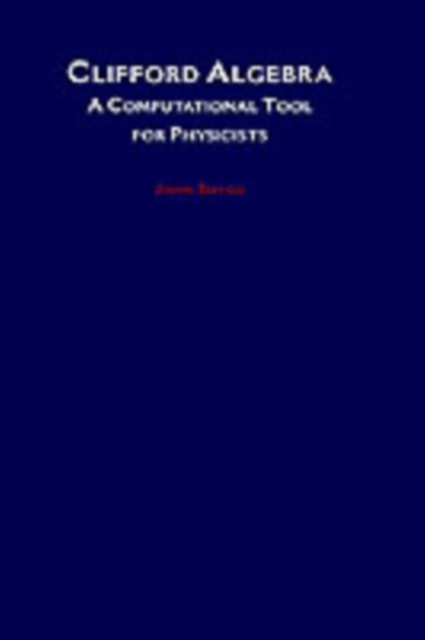 Clifford Algebra : A Computational Tool for Physicists, PDF eBook