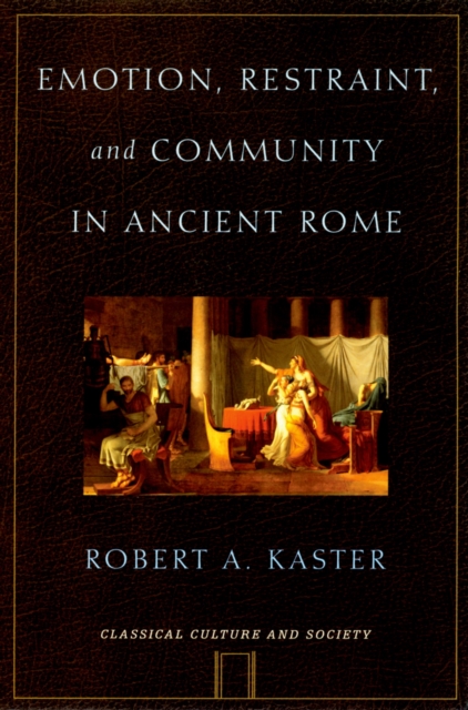 Emotion, Restraint, and Community in Ancient Rome, PDF eBook