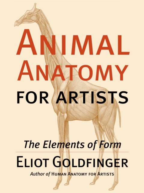 Animal Anatomy for Artists : The Elements of Form, PDF eBook