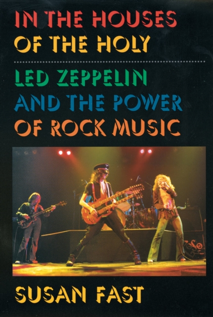 In the Houses of the Holy : Led Zeppelin and the Power of Rock Music, PDF eBook