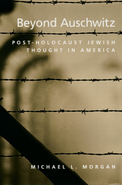 Beyond Auschwitz : Post-Holocaust Jewish Thought in America, PDF eBook
